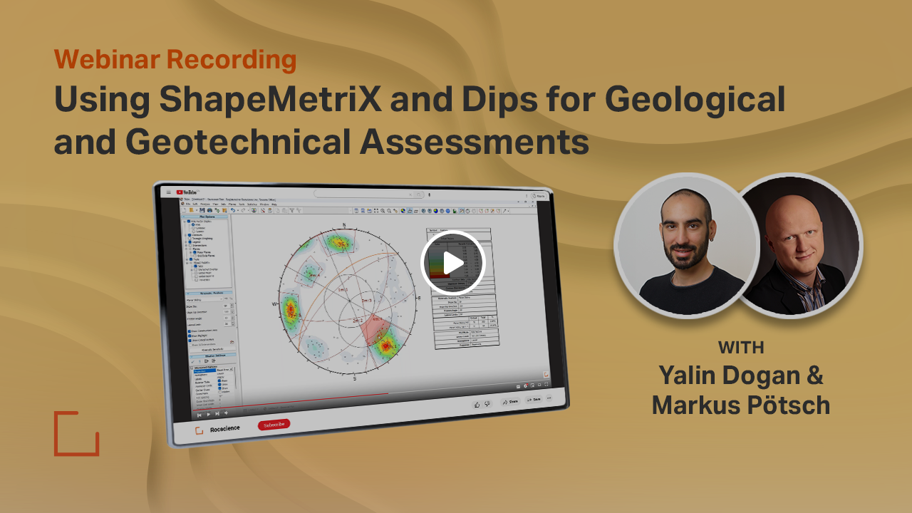 Webinar Recording - Using ShapeMetriX and Dips for Geological and Geotechnical Assessments
