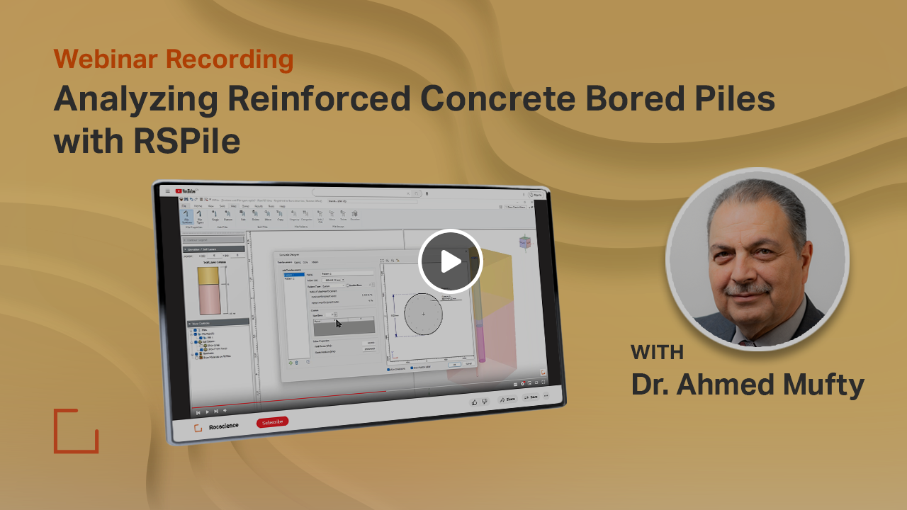 Webinar Recording - Analyzing Reinforced Concrete Bored Piles using RSPile